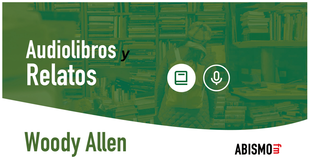 Woody Allen. Audiolibros y Relatos