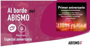 Al borde del ABISMO. Programa especial primer aniversario