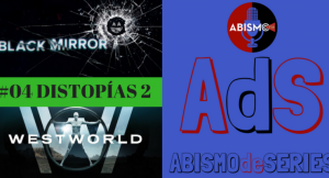 DISTOPÍAS. Black Mirror y Westworld