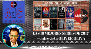 Las diez mejores series de 2017 + Entrevista OLIVER OLIVA