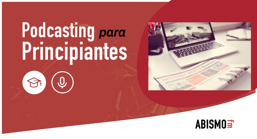 Actualidad del podcasting junio - ABISMOfm