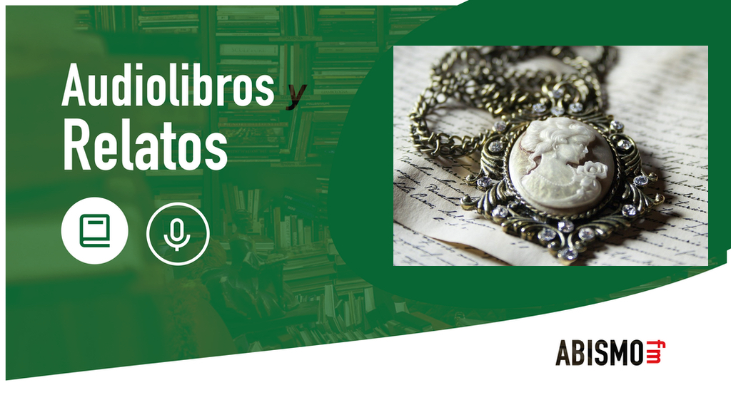 Cuentos fantásticos - El camafeo. JORDI MATAMOROS - ABISMOfm