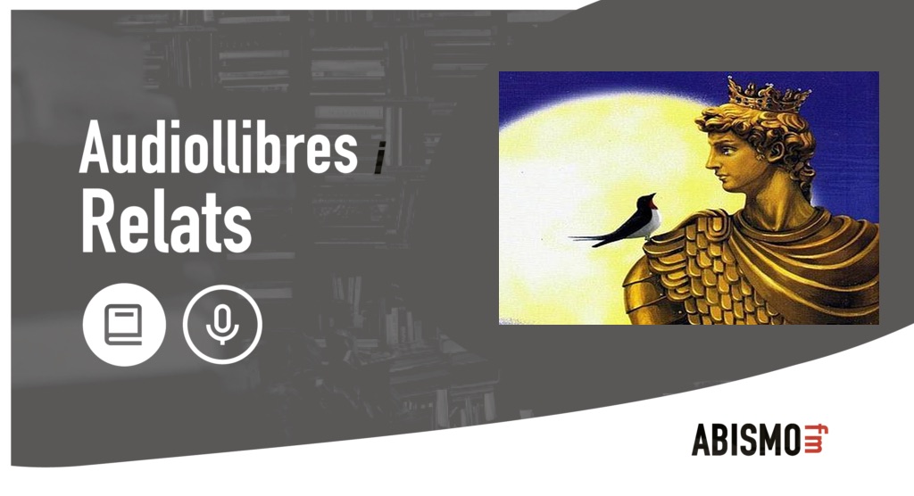 Audiollibres i Relats - El princep feliç. OSCAR WILDE - ABISMOfm