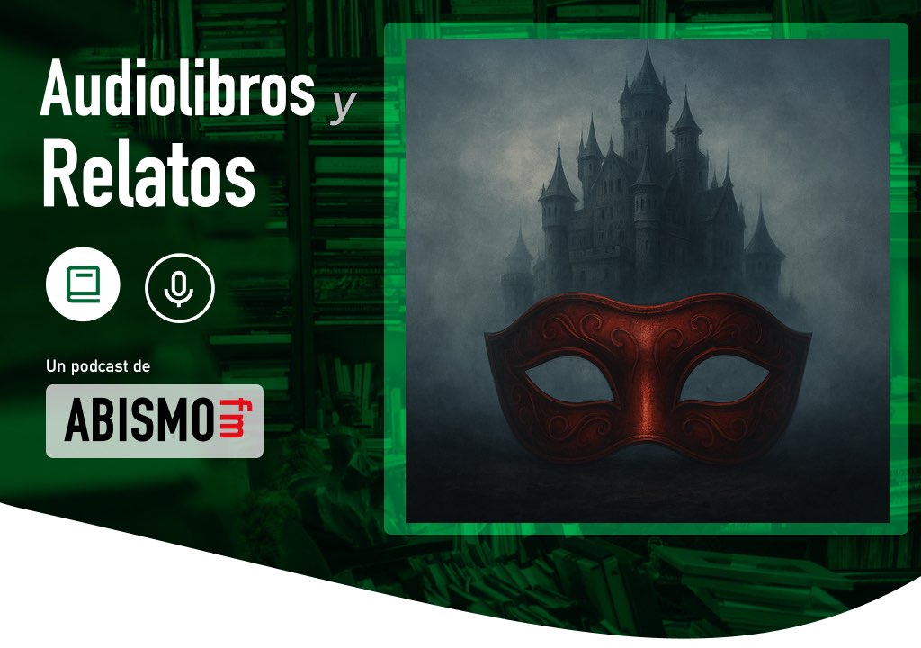 Audiolibros y Relatos - La mascara de la muerte roja. EDGAR ALLAN POE - ABISMOfm