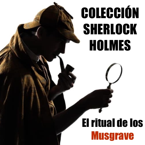 Promo El ritual de los Musgrave. SHERLOCK HOLMES