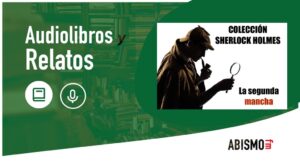 Audiolibros y Relatos - Promo La segunda mancha. SHERLOCK HOLMES - ABISMOfm
