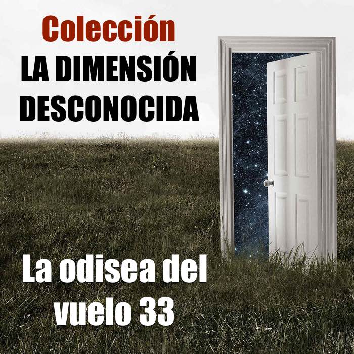 Promo La odisea del vuelo 33. LA DIMENSIÓN DESCONOCIDA