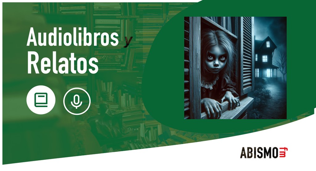 Audiolibros y Relatos - La niña de los ojos grandes. YOEL SOLÀ - ABISMOfm