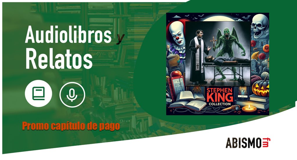 Audiolibros y Relatos - Promo El diosecillo verde del sufrimiento. STEPHEN KING - ABISMOfm