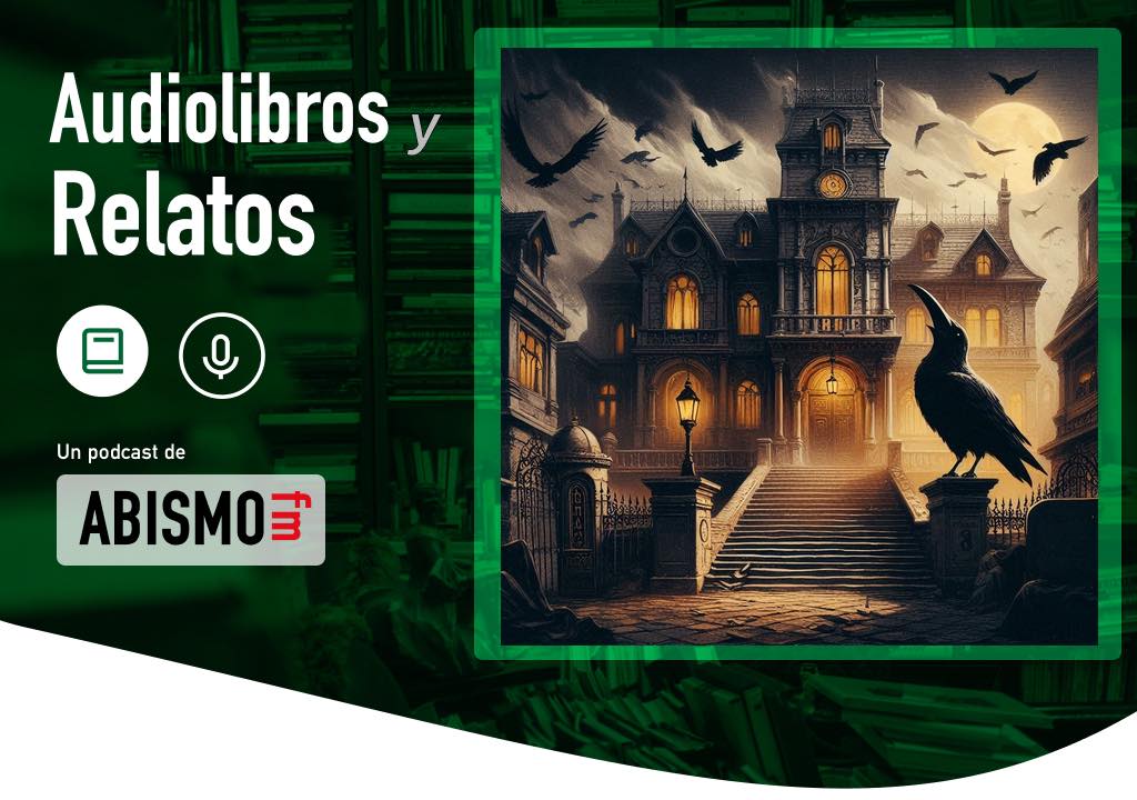 Audiolibros y Relatos - Colección MAESTROS DEL TERROR - La caída de la casa Usher. EDGAR ALLAN POE - ABISMOfm