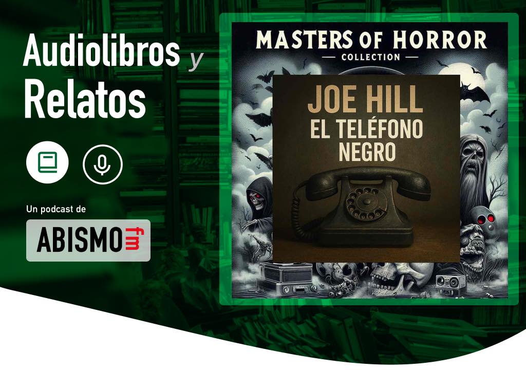 Audiolibros y Relatos - El telefono negro. JOE HILL - ABISMOfm